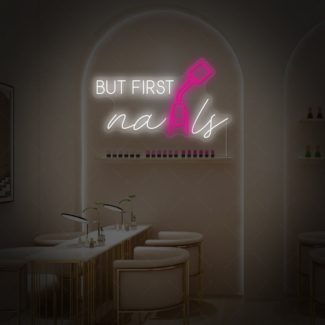 "But First Nails" Neonskilt
