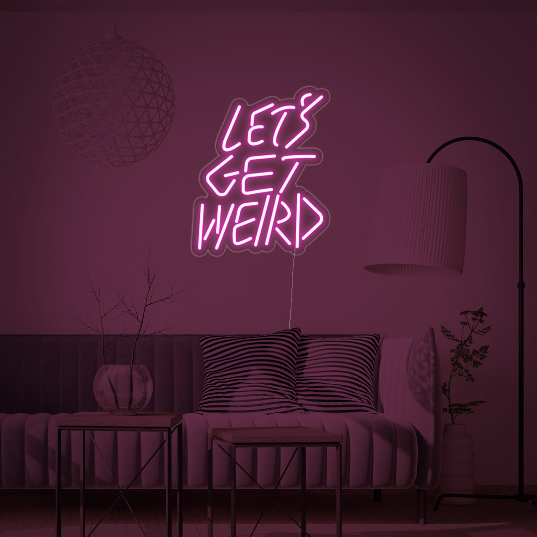 "Lets Get Weird" Neonskilt