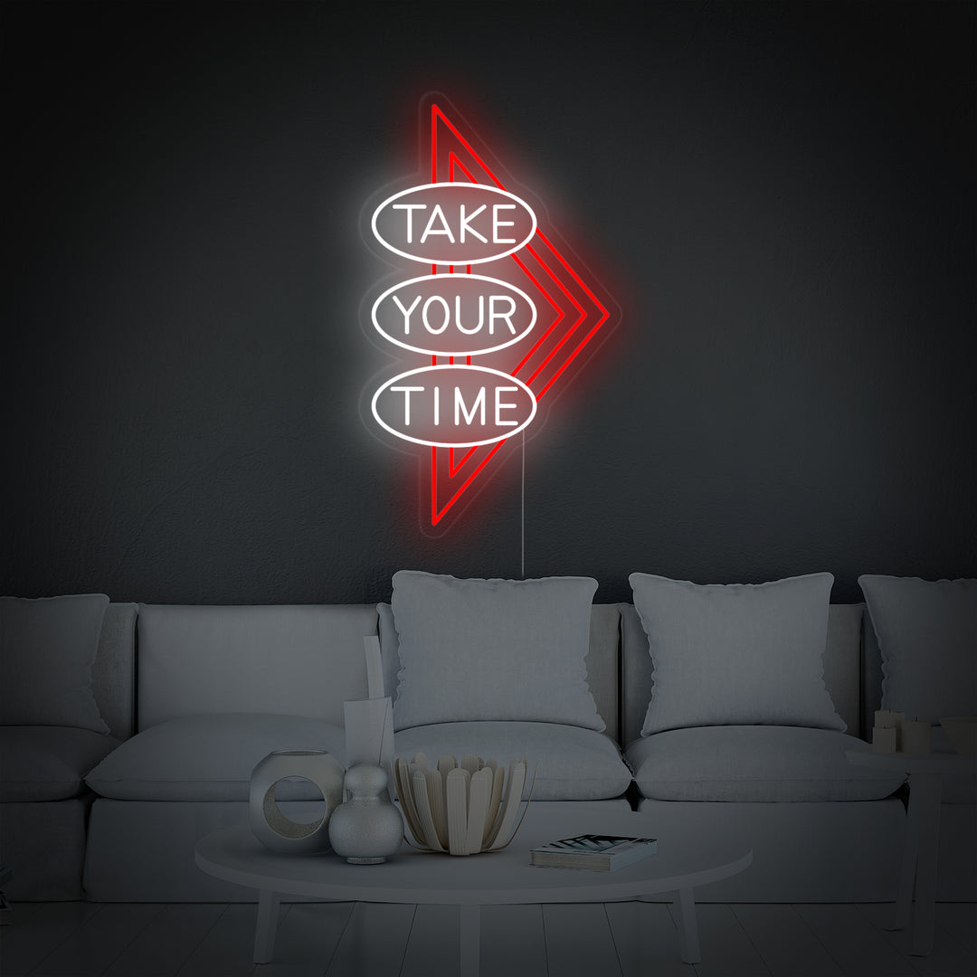 "Take Your Time" Neonskilt