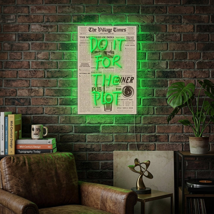 "DO IT FOR THE PLOT" Neonskilt