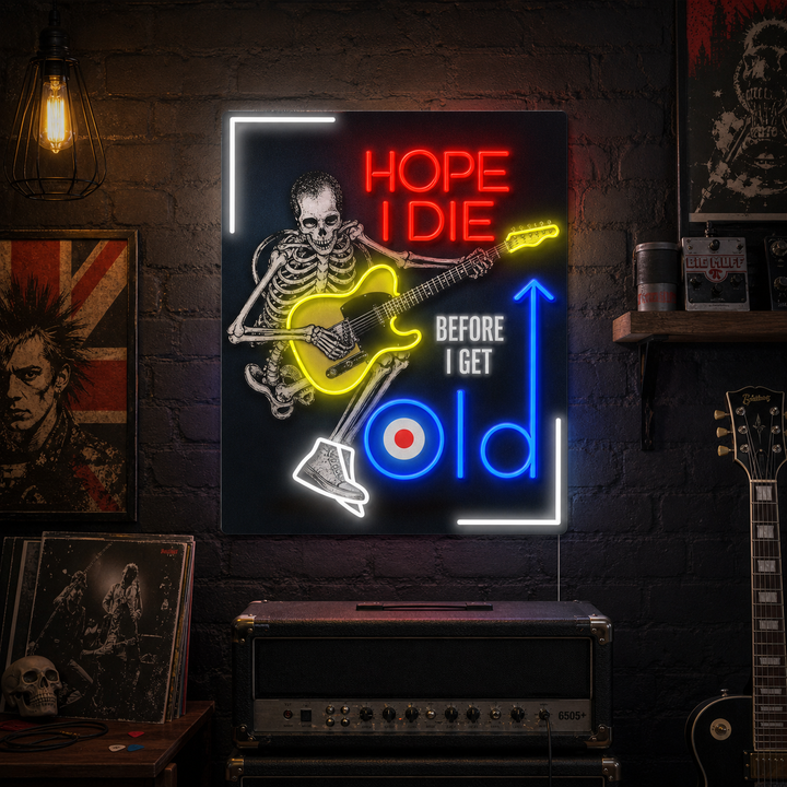 "Hope I Die Before I Get Old" UV-trykt LED-neonskilt