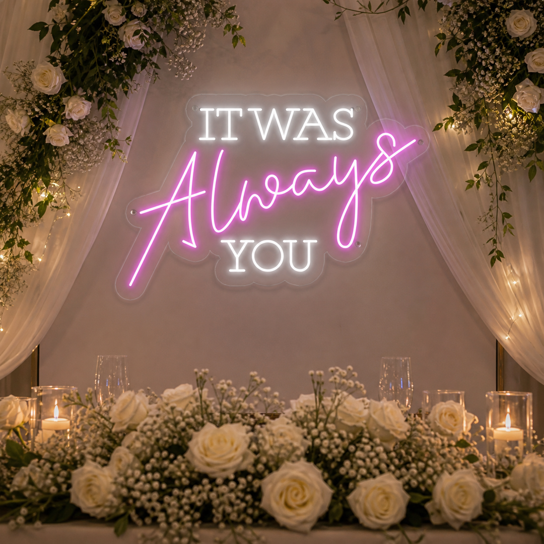 "It Was Always You" Neonskilt
