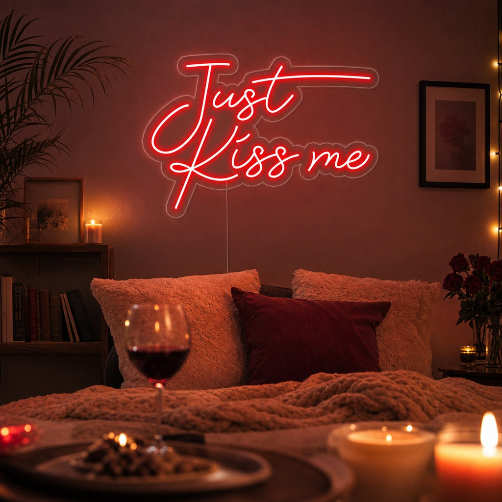 "Just Kiss Me" Neonskilt