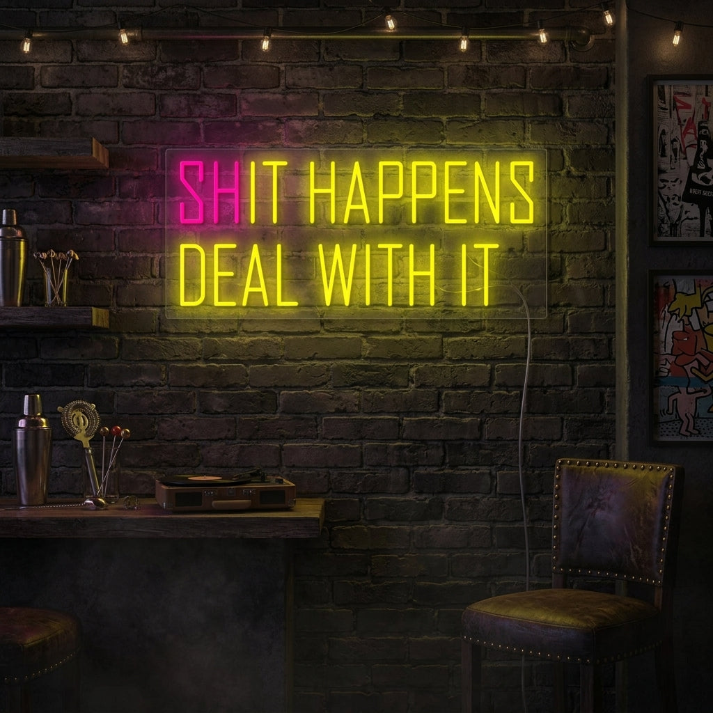 "Shit happens It happens" Neonskilt