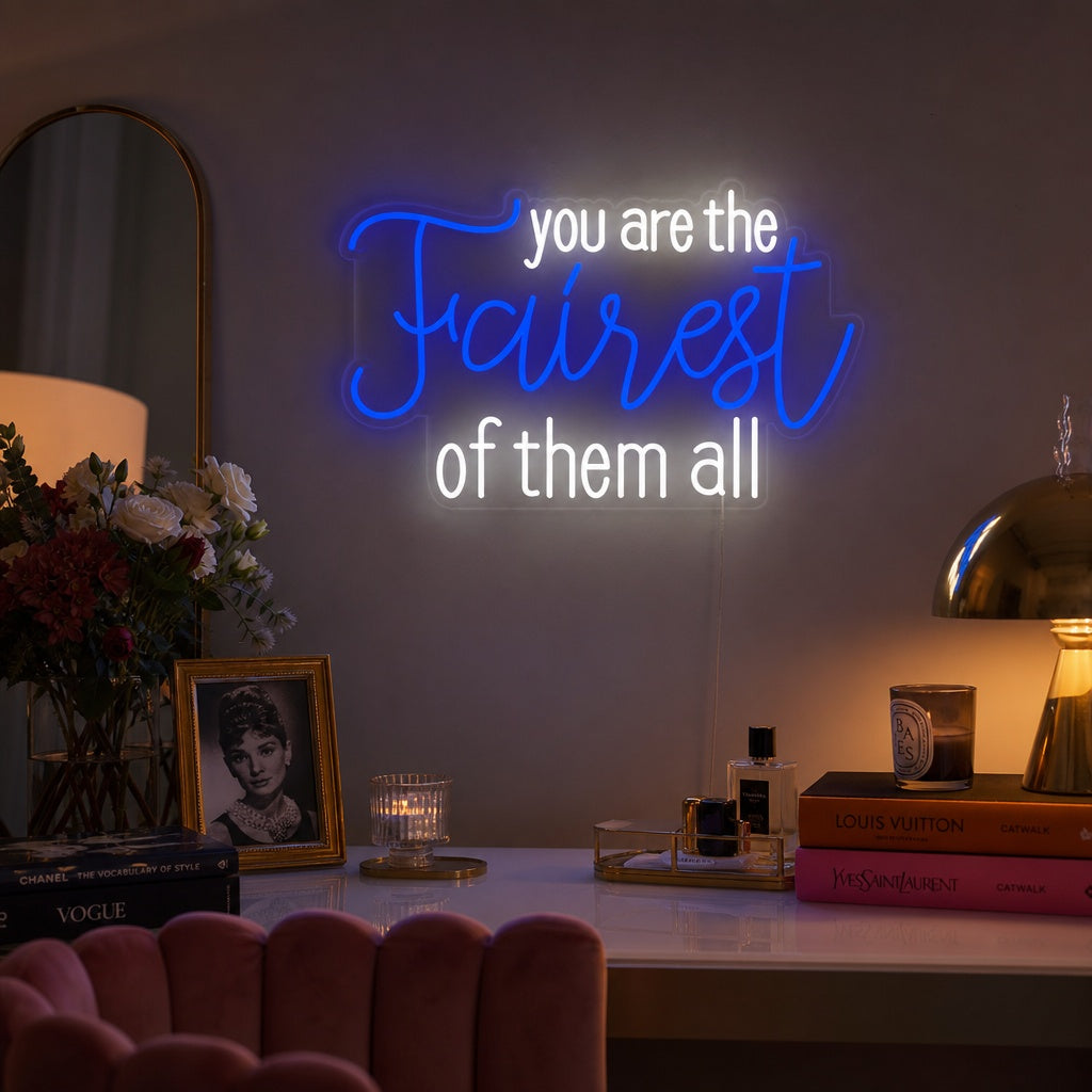 "You Are the Fairest of Them All" Neonskilt
