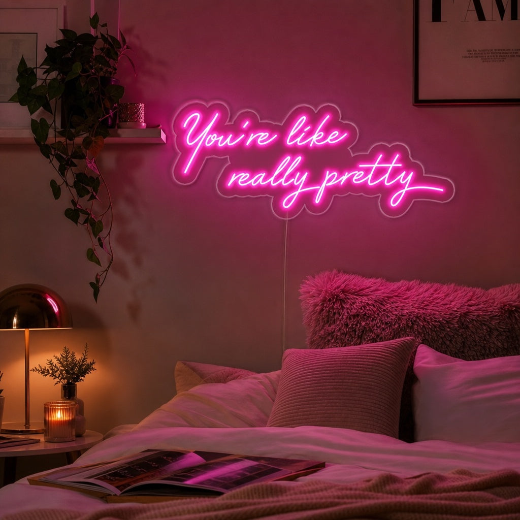 "You are Like Really Pretty" Neonskilt