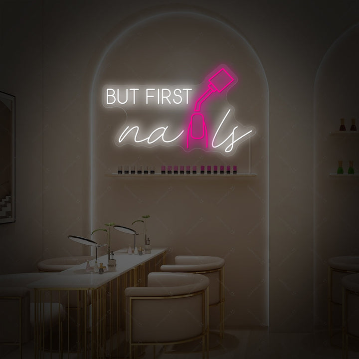 "But First Nails" Neonskilt