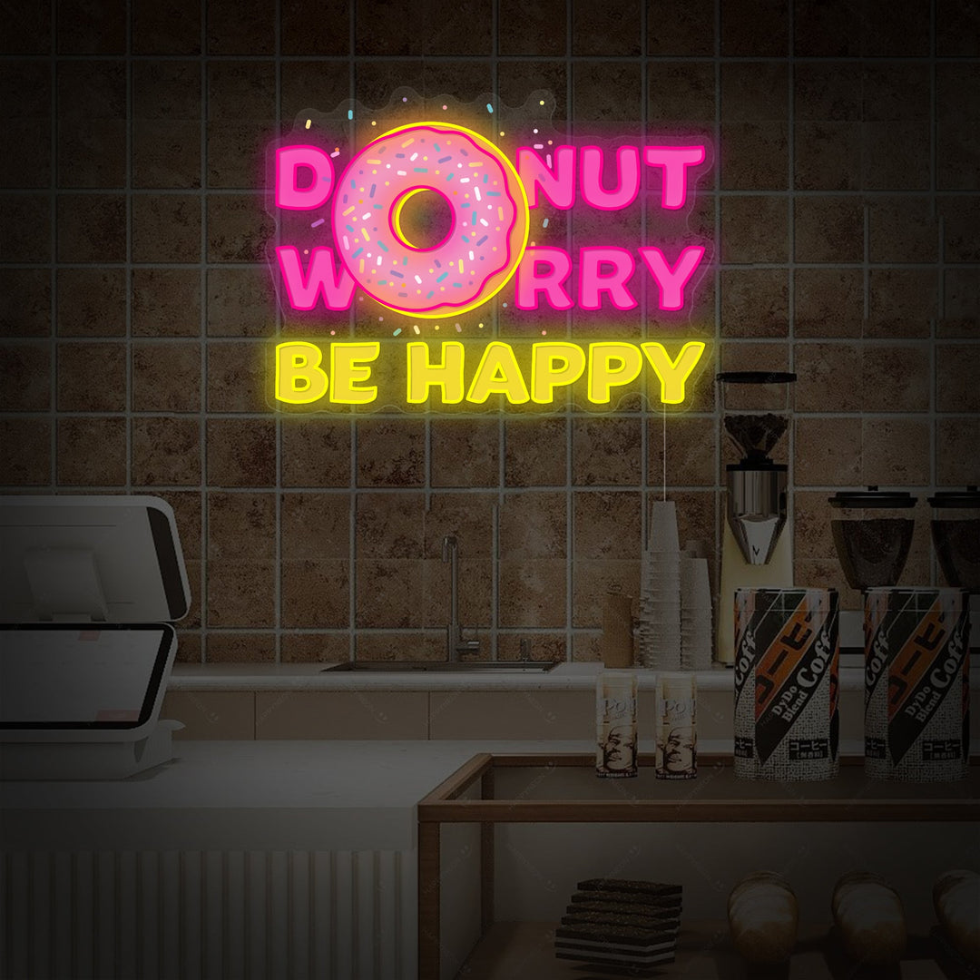 "Donut Do Not Worry Be Happy" Neonskilt