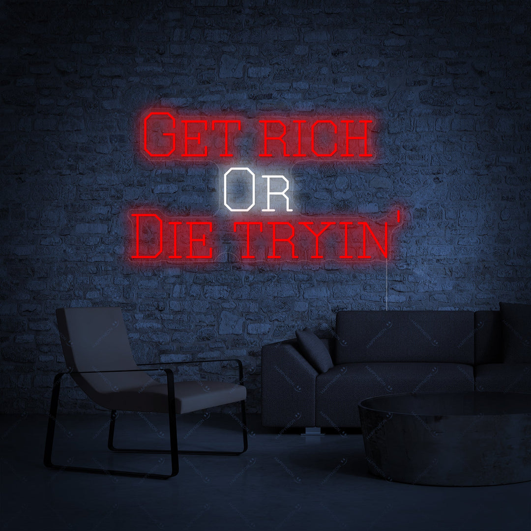 "Get Rich Or Die Tryin" Neonskilt