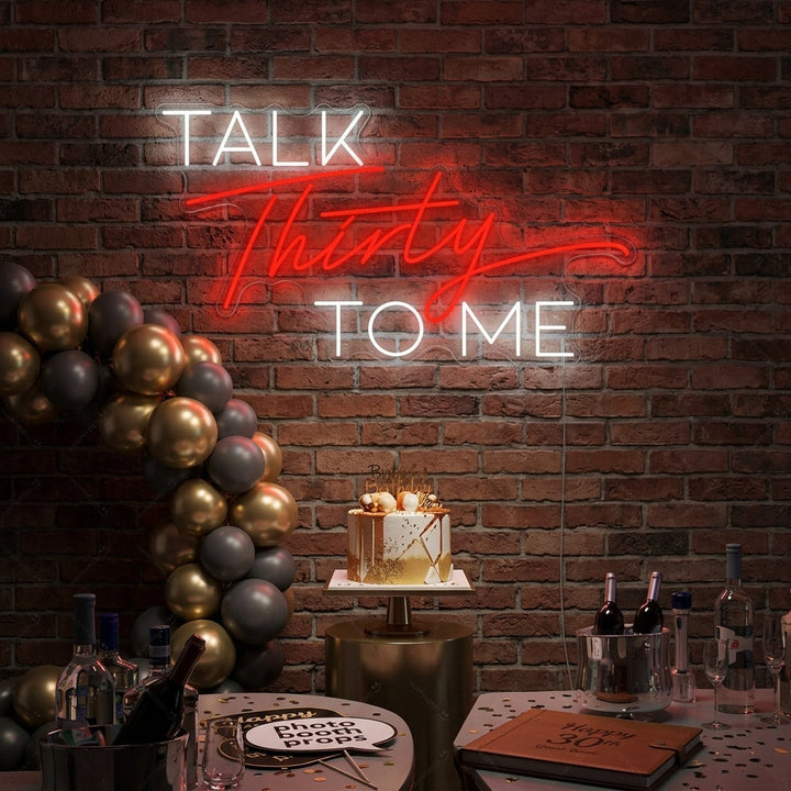 "Talk Thirty To Me" Neonskilt