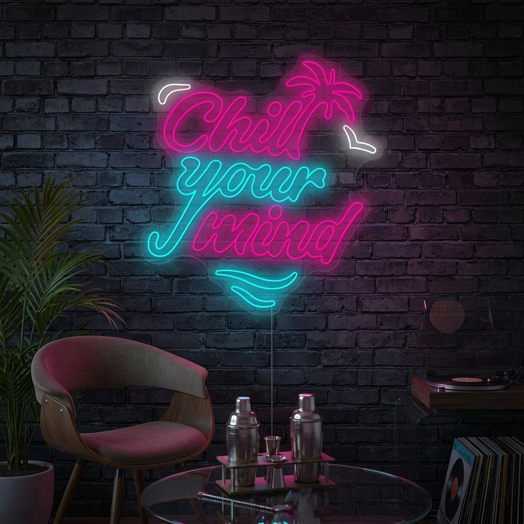"Chill Your Mind" Neonskilt
