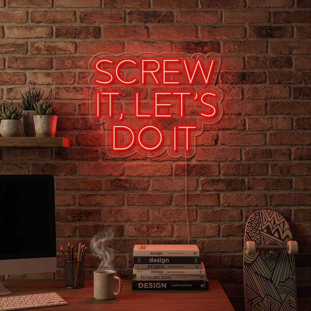 "SCREW IT LETS DO IT" Neonskilt