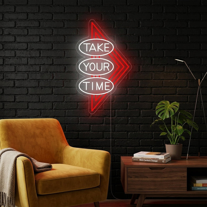 "Take Your Time" Neonskilt
