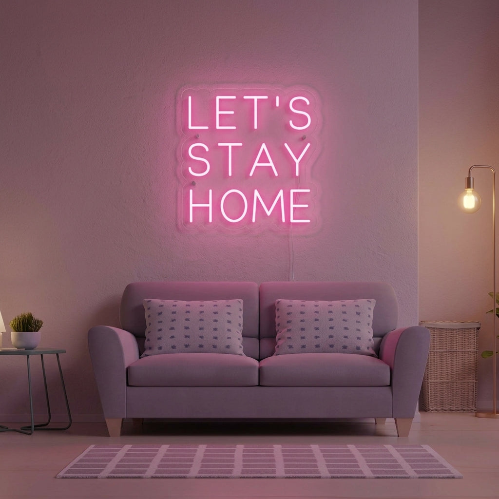 "Lets Stay Home" Neonskilt