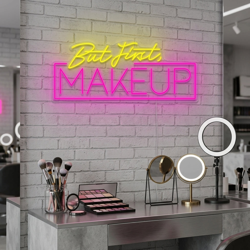 "But First Makeup" Neonskilt