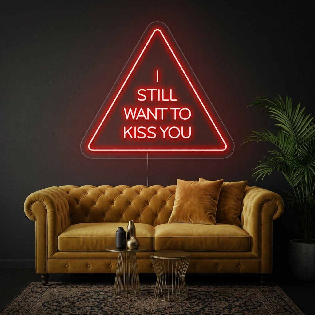 "I Still Want To Kiss You" Neonskilt
