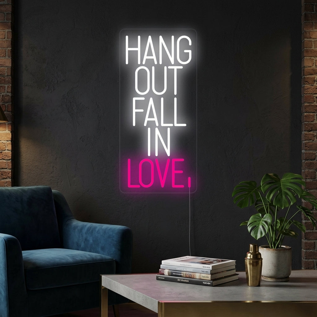 "Hang Out Fall In Love" Neonskilt