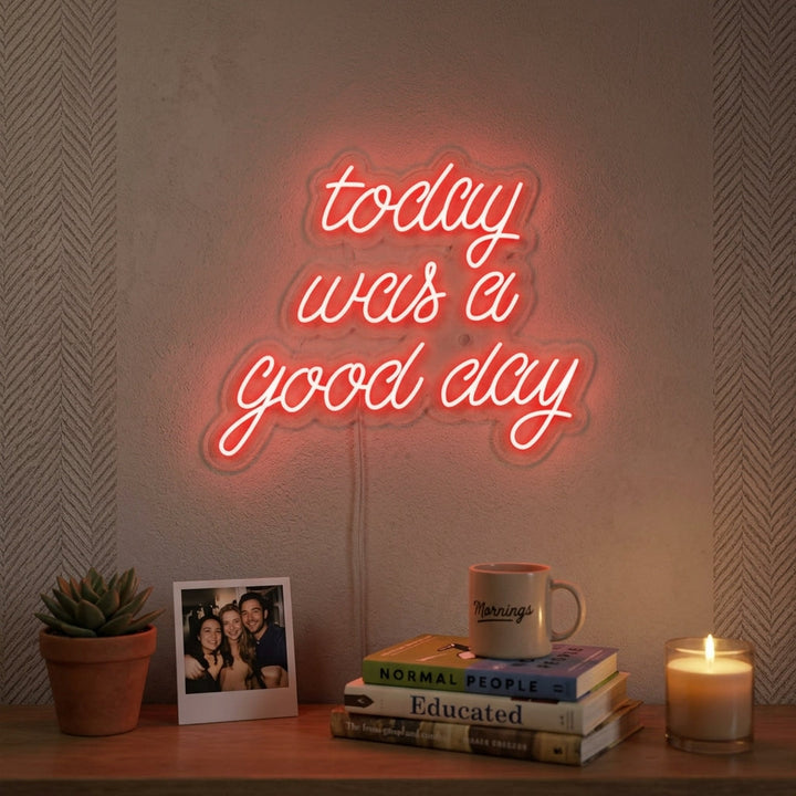 "Today Was a Good Day" Neonskilt