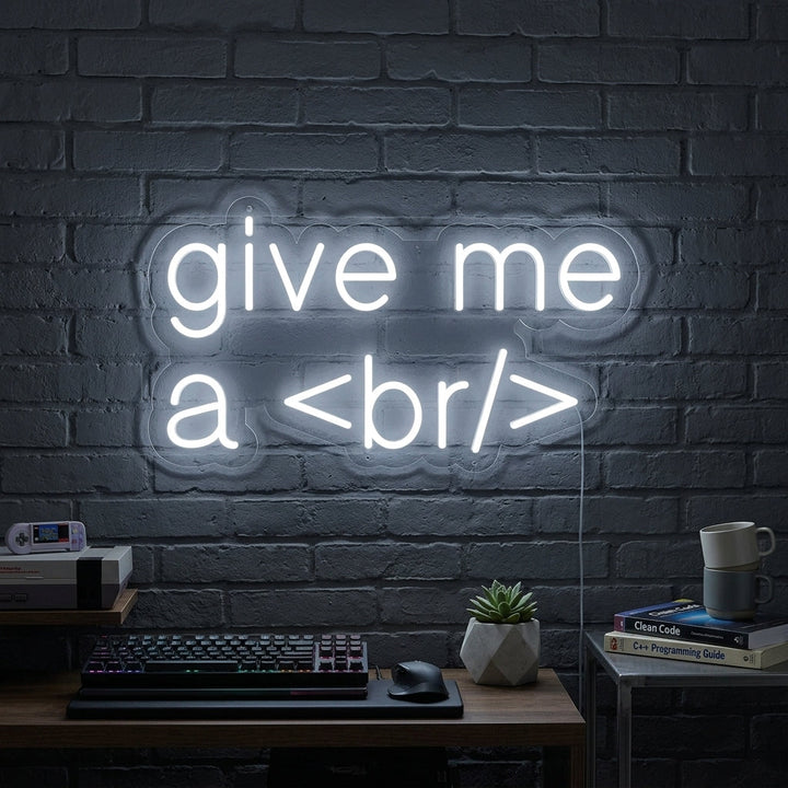 "Give Me A Break For Geeks" Neonskilt