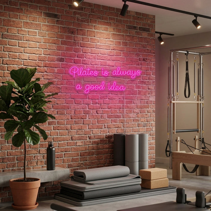 "Pilates is Always a Good Idea" Neonskilt
