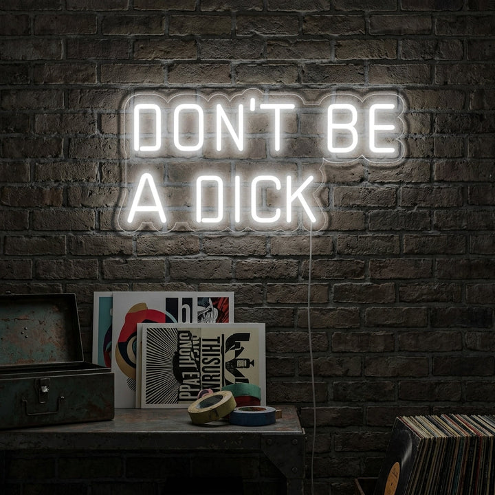 "Dont Be A Dick" Neonskilt
