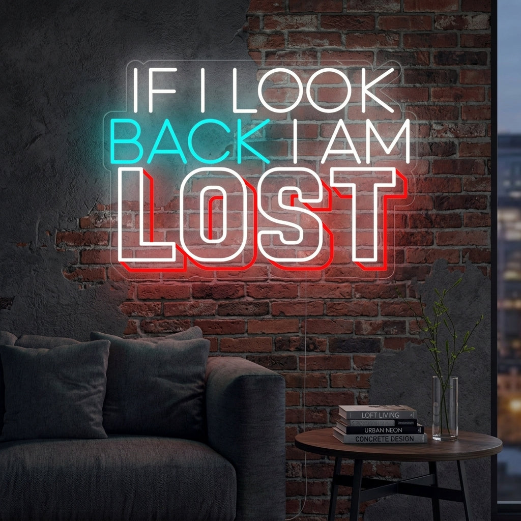"If I Look Back I am Lost" Neonskilt