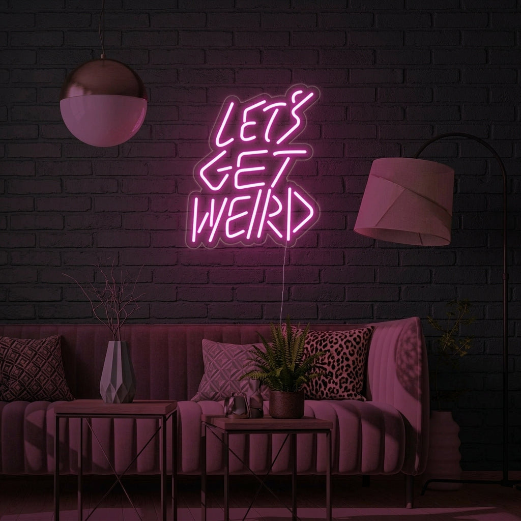 "Lets Get Weird" Neonskilt