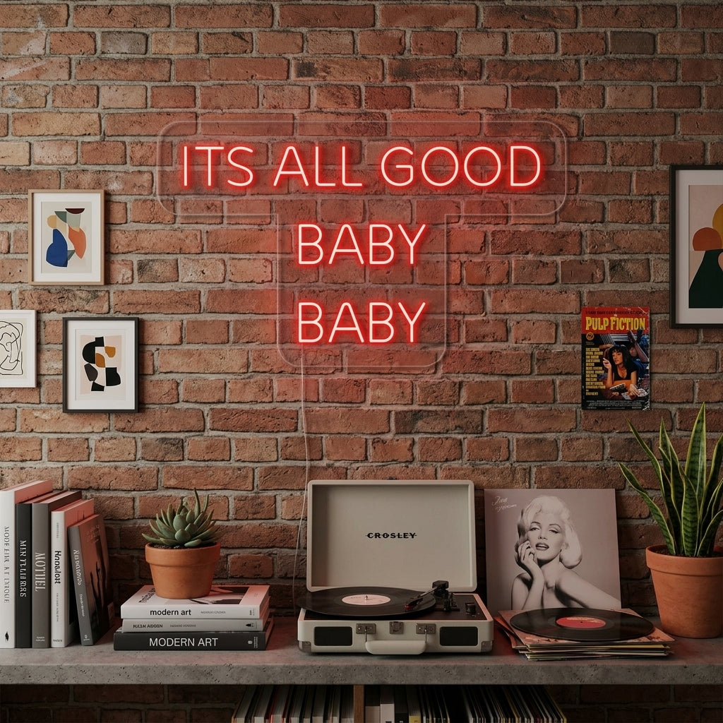 "Its All Good Baby Baby" Neonskilt