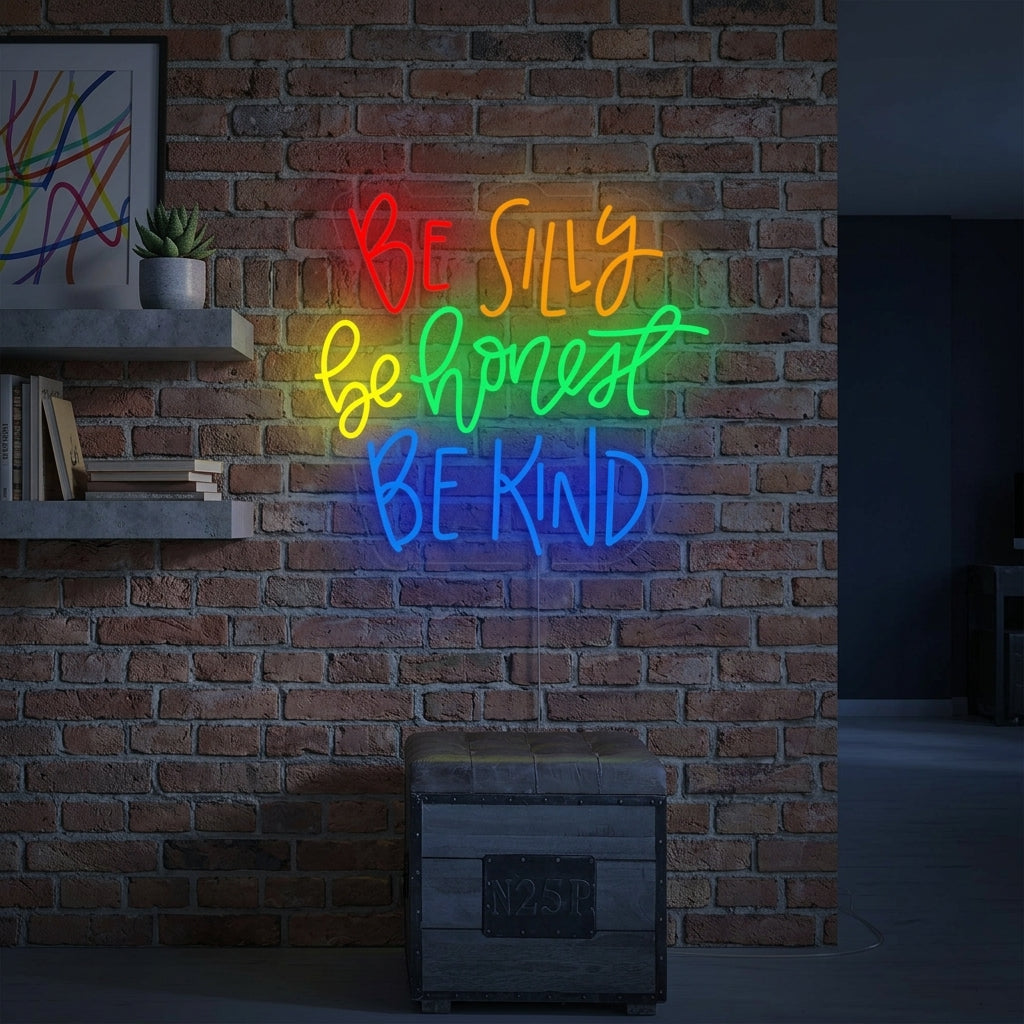 "Be Silly Be Honest Be Kind" Neonskilt