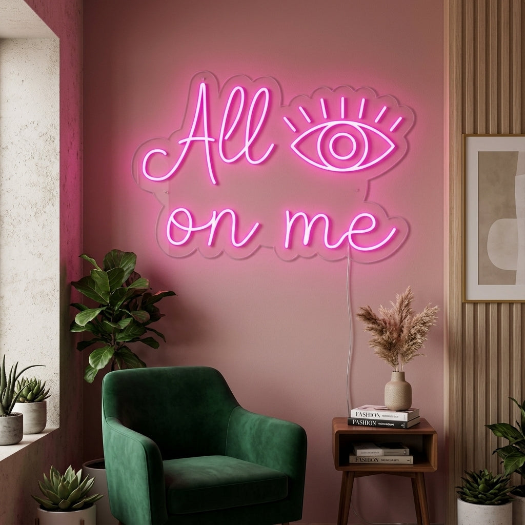 "All Eyes On Me" Neonskilt