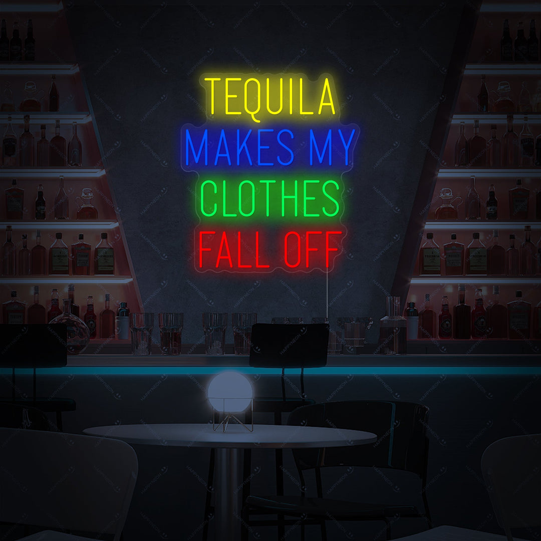 "Tequila Makes My Clothes Fall Off" Neonskilt