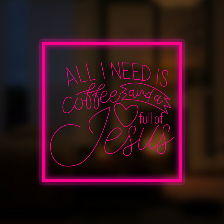 "All I Need Is Coffee And A Heart Full of Jesus" Miniatyr Neon Skilt