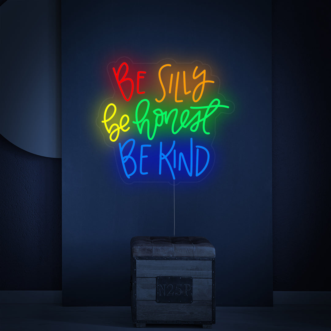 "Be Silly Be Honest Be Kind" Neonskilt