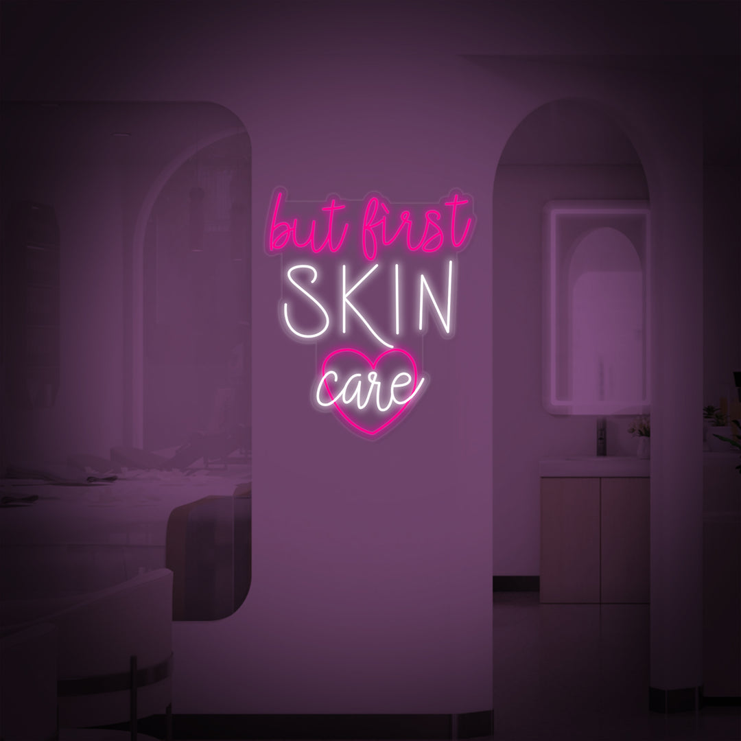"But First Skin Care Hudpleie" Neonskilt