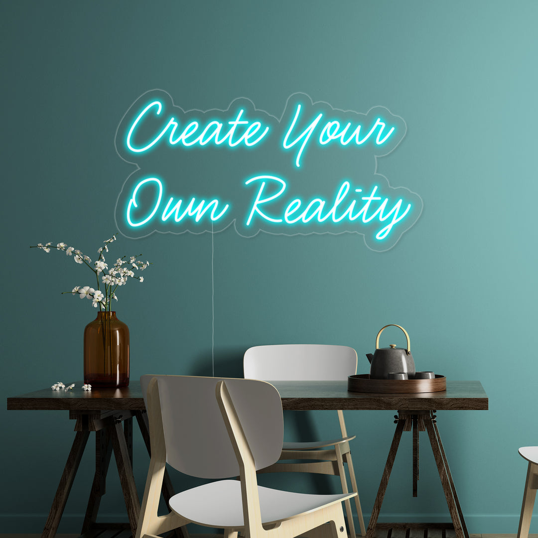 "Create Your Own Reality" Neonskilt