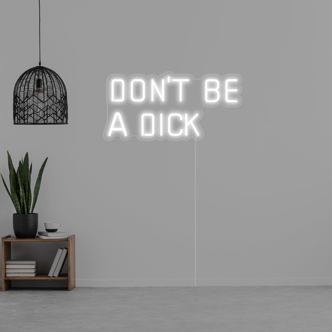 "Dont Be a Dick" Neonskilt
