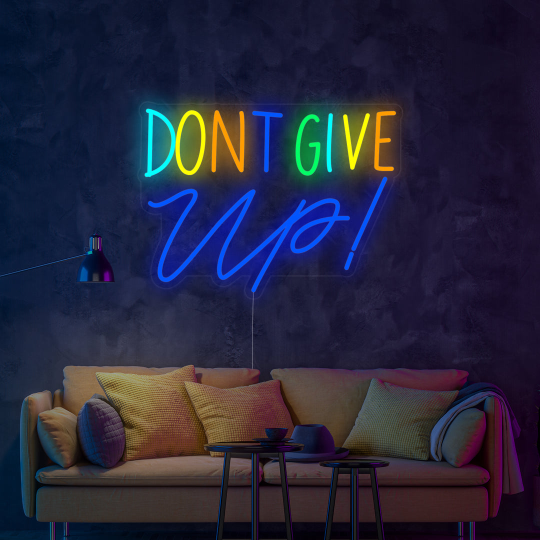 "Dont Give Up" Neonskilt