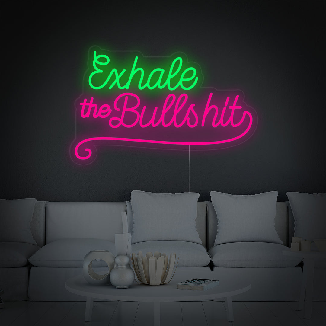 "Exhale The Bullshit" Neonskilt