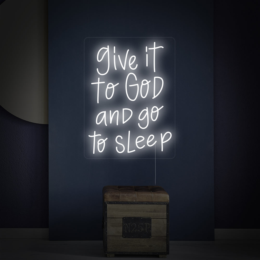 "Give It to God and Go to Sleep" Neonskilt