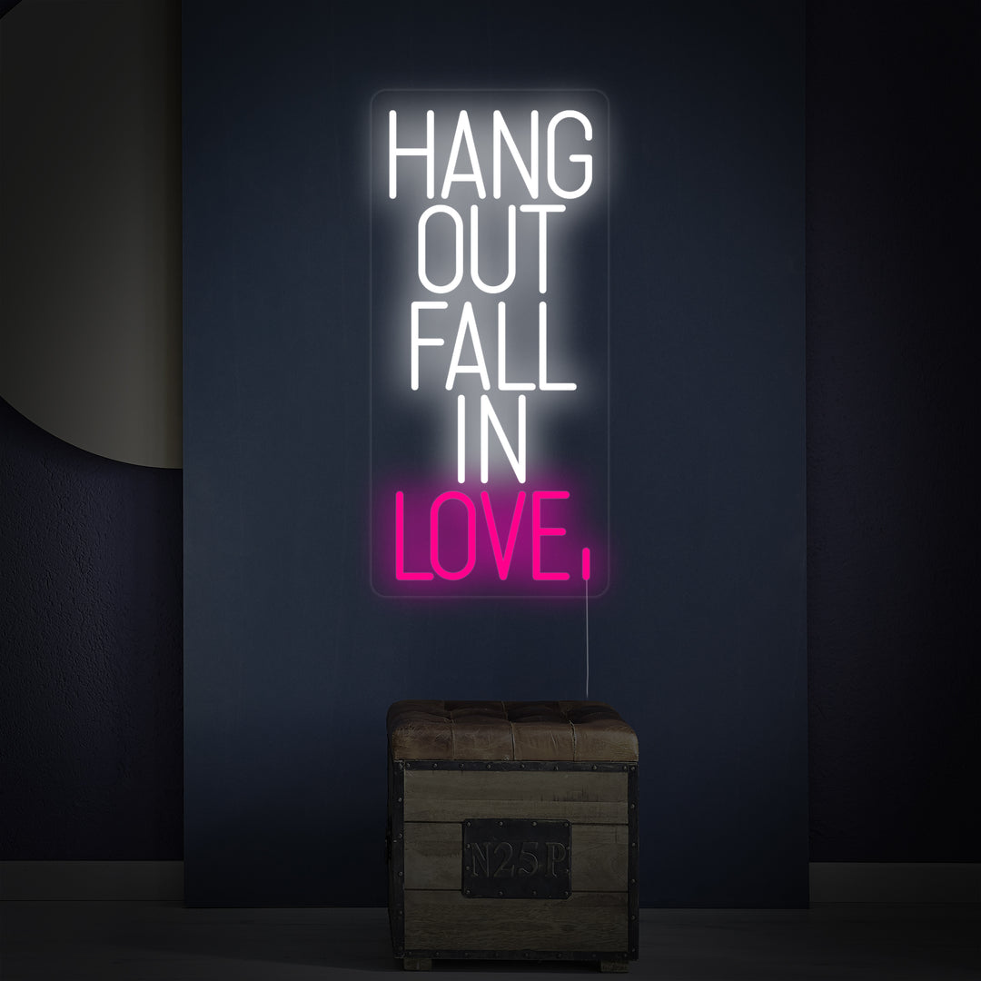 "Hang Out Fall In Love" Neonskilt