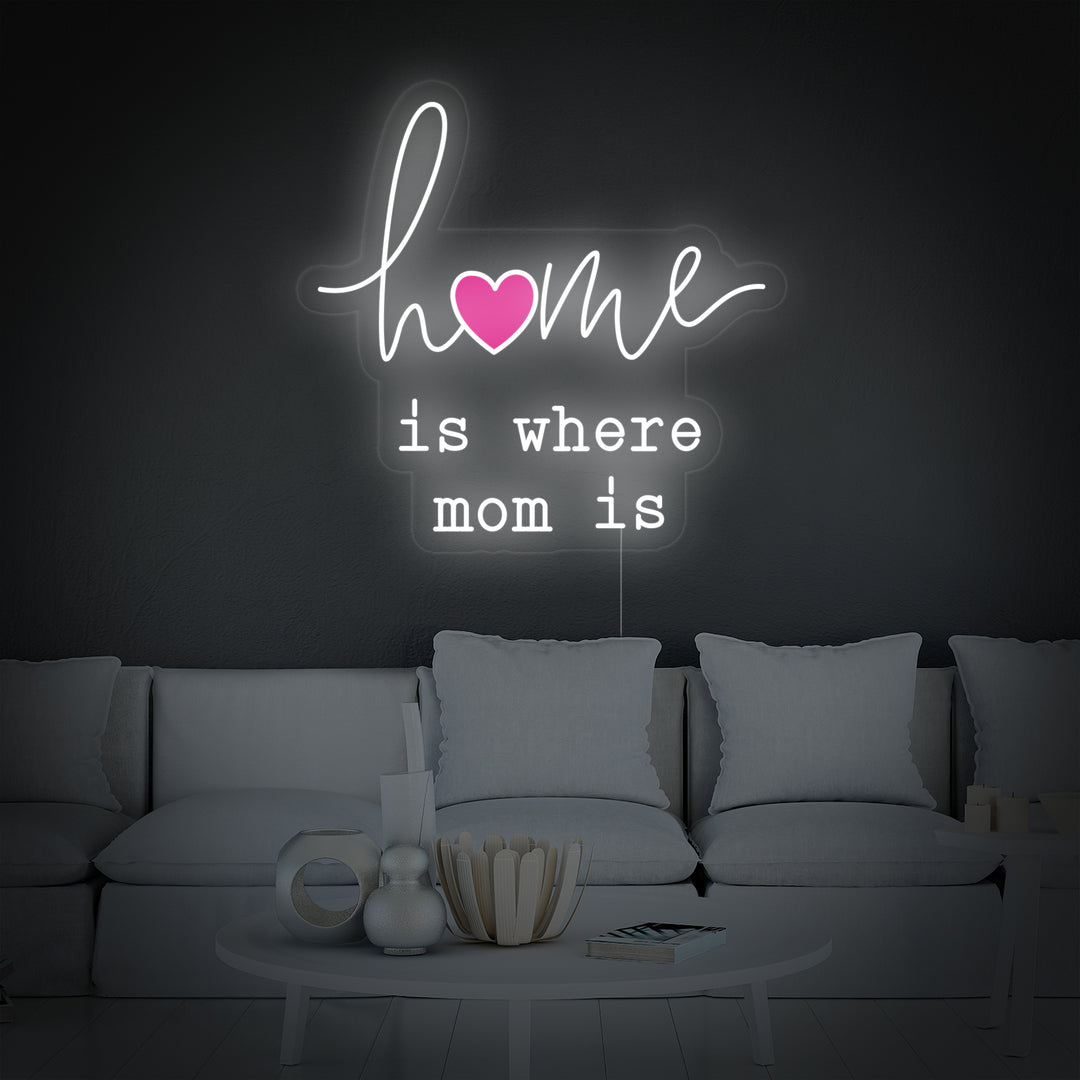"Home Is Where Mom Is" Neonskilt
