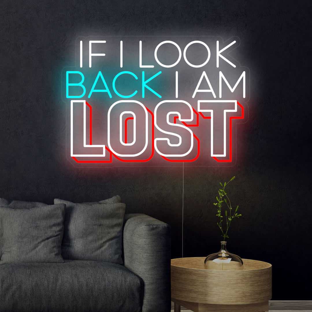 "If I Look Back I am Lost" Neonskilt