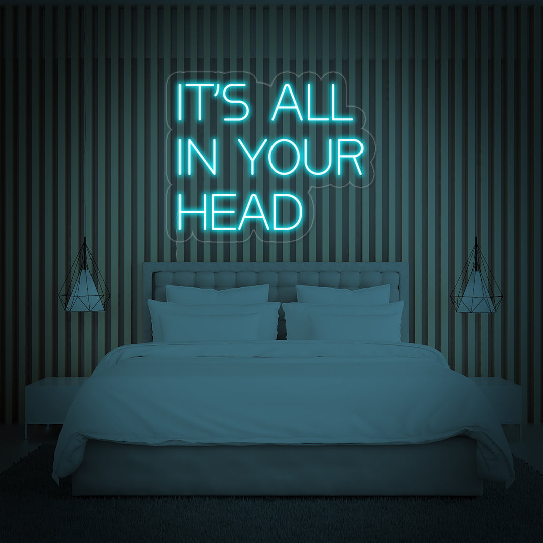 "Its All In Your Head" Neonskilt