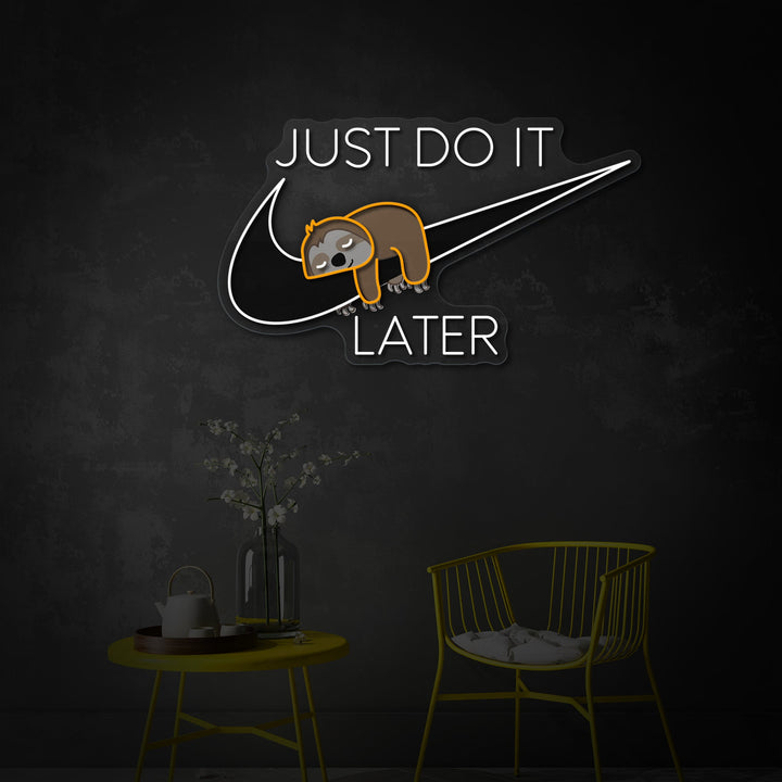 "Just Do It Later, dovendyr" UV-trykt LED-neonskilt