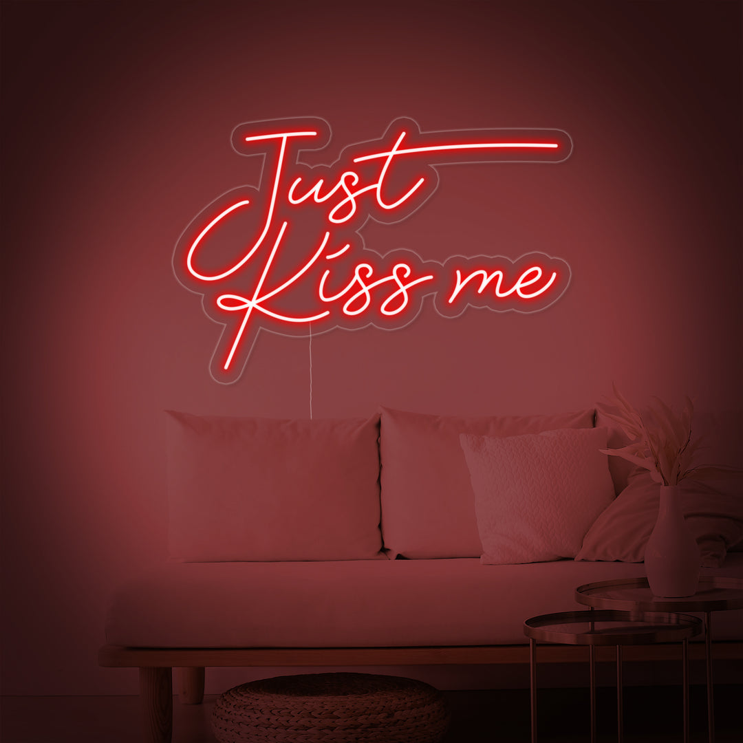 "Just Kiss Me" Neonskilt
