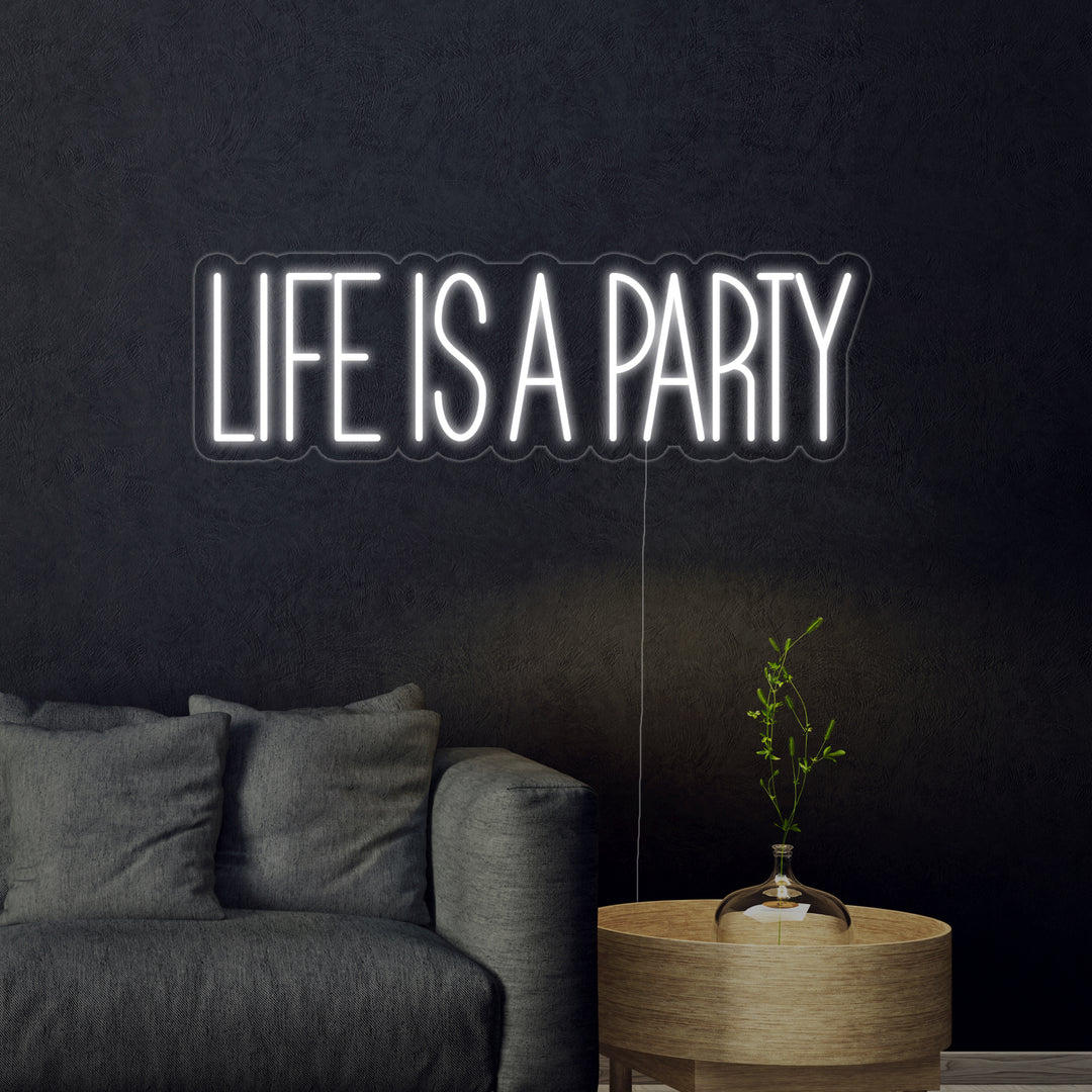 "Life is A Party" Neonskilt