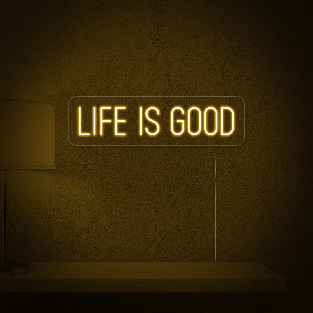 "Life is Good" Neonskilt