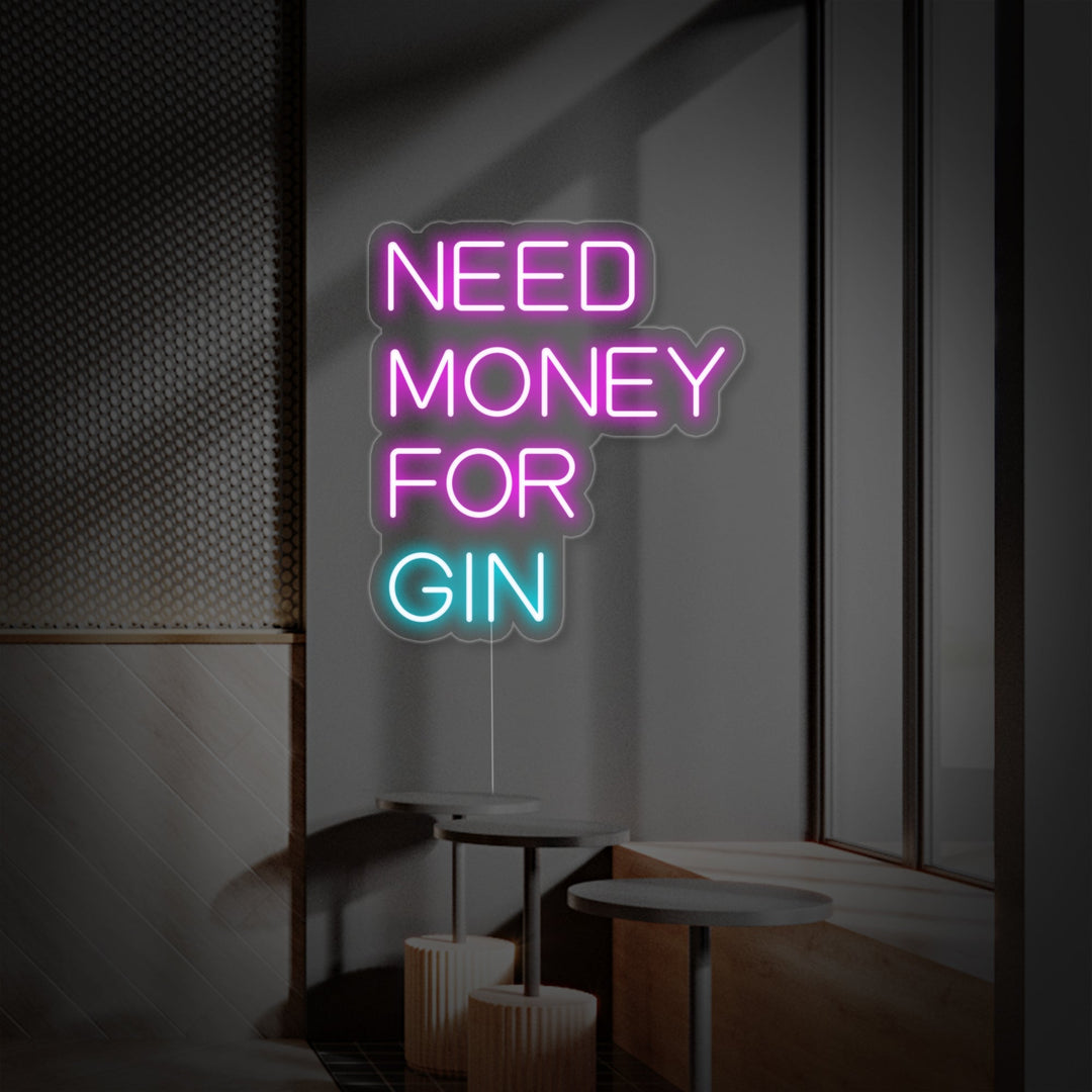 "Need Money For Gin Ølbar" Neonskilt