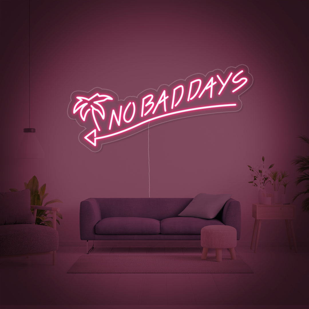 "No Bad Days" Neonskilt