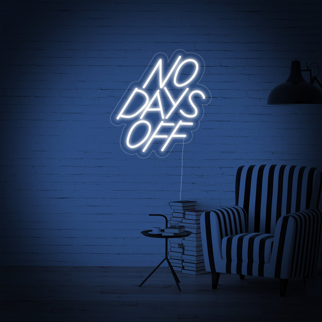 "No Days Off" Neonskilt